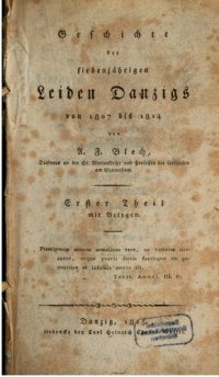 cover of the book Geschichte der siebenjährigen Leiden Danzigs von 1807 bis 1814