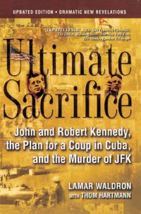 cover of the book Ultimate Sacrifice: John and Robert Kennedy, the Plan for a Coup in Cuba, and the Murder of JFK