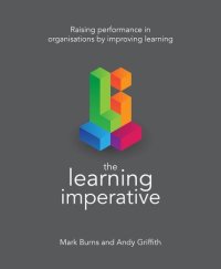 cover of the book The Learning Imperative: Raising performance in organisations by improving learning