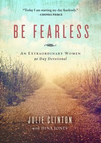 cover of the book Be Fearless: An Extraordinary Women 90 Day Devotional