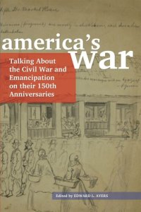 cover of the book America's War: Talking about the Civil War and Emancipation on their 150th Anniversaries