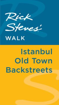 cover of the book Rick Steves' Walk: Istanbul Old Town Backstreets