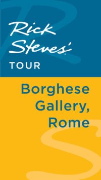 cover of the book Rick Steves' Tour: Borghese Gallery, Rome