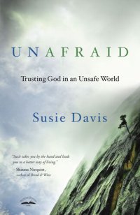 cover of the book Unafraid: Trusting God in an Unsafe World