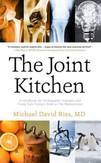 cover of the book The Joint Kitchen: A Handbook for Orthopaedic Inventors and Fraidy Cats Facing a Knee or Hip Replacement