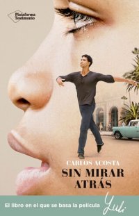 cover of the book Sin mirar atrás: La historia de un bailarín cubano