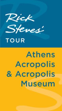 cover of the book Rick Steves' Tour: Athens Acropolis & Acropolis Museum