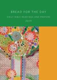 cover of the book Bread for the Day 2019: Daily Bible Readings and Prayers