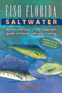 cover of the book Fish Florida Saltwater: Better Than Luck—The Foolproof Guide to Florida Saltwater Fishing