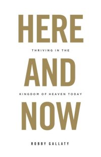 cover of the book Here and Now: Thriving in the Kingdom of Heaven Today