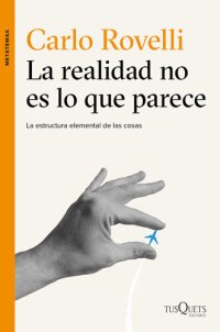 cover of the book La realidad no es lo que parece: La estructura elemental de las cosas