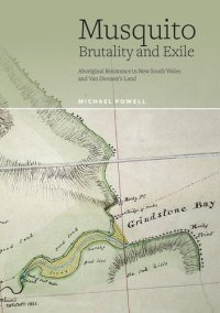 cover of the book Musquito: Brutality and Exile: Aboriginal Resistance in New South Wales and Van Diemen's Land.