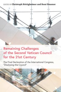 cover of the book The Remaining Challenges of the Second Vatican Council for the 21st Century: The Final Declaration of the International Congress, "Disclosing the Council"