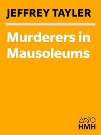 cover of the book Murderers in Mausoleums: Riding the Back Roads of Empire Between Moscow and Beijing