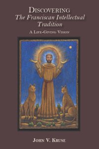 cover of the book Discovering the Franciscan Intellectual Tradition: A Life-Giving Vision