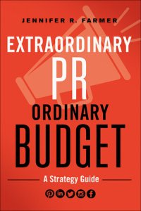 cover of the book Extraordinary PR, Ordinary Budget: A Strategy Guide