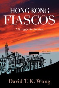 cover of the book Hong Kong Fiascos: A Struggle for Survival