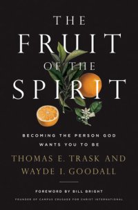 cover of the book The Fruit of the Spirit: Becoming the Person God Wants You to Be