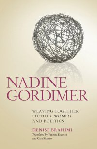 cover of the book Nadine Gordimer: Weaving Together Fiction, Women and Politics