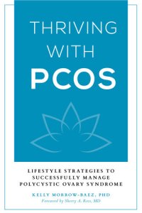 cover of the book Thriving with PCOS: Lifestyle Strategies to Successfully Manage Polycystic Ovary Syndrome