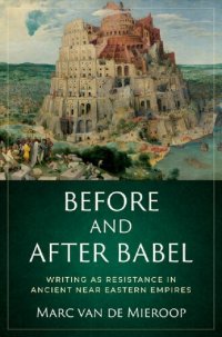 cover of the book Before and after Babel: Writing as Resistance in Ancient Near Eastern Empires