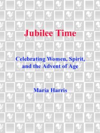 cover of the book Jubilee Time: Celebrating Women, Spirit, And The Advent Of Age