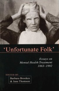 cover of the book Unfortunate Folk: Essays on Mental Health Treatment, 1863-1992