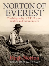 cover of the book Norton of Everest: The biography of E.F. Norton, soldier and mountaineer