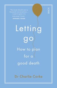 cover of the book Letting Go: how to plan for a good death