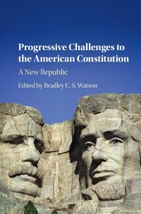 cover of the book Progressive Challenges to the American Constitution: A New Republic