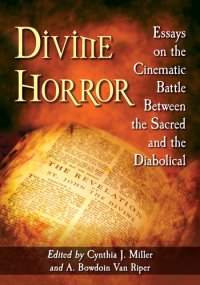 cover of the book Divine Horror: Essays on the Cinematic Battle Between the Sacred and the Diabolical