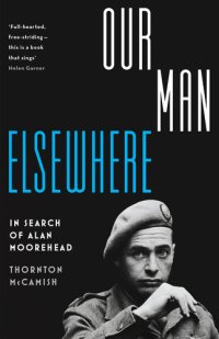 cover of the book Our Man Elsewhere: In Search of Alan Moorehead