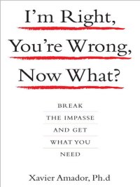 cover of the book I'm Right, You're Wrong, Now What?