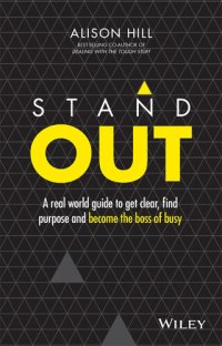 cover of the book Stand Out: A real world guide to get clear, find purpose and become the boss of busy