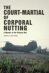 cover of the book The Court-Martial of Corporal Nutting: A Memoir of the Vietnam War