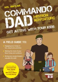 cover of the book Commando Dad: Mission Adventure: Get Active with Your Kids