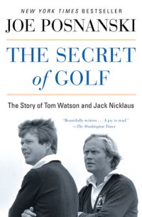 cover of the book The Secret of Golf: The Story of Tom Watson and Jack Nicklaus