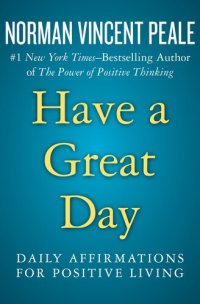 cover of the book Have a Great Day: Daily Affirmations for Positive Living