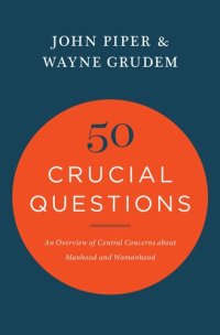 cover of the book 50 Crucial Questions: An Overview of Central Concerns about Manhood and Womanhood