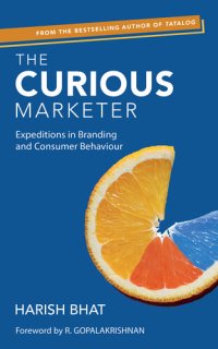 cover of the book The Curious Marketer: Expeditions in Branding and Consumer Behaviour