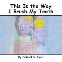 cover of the book This Is the Way I Brush My Teeth