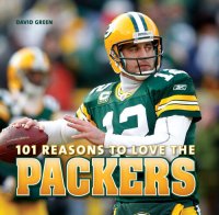 cover of the book 101 Reasons to Love the Packers