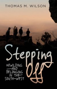 cover of the book Stepping Off: Rewilding and Belonging in the South-West