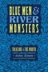 cover of the book Blue Men and River Monsters: Folklore of the North