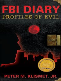 cover of the book FBI Diary: Profiles of Evil