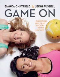 cover of the book Game On: Supercharge Your Career and Build the Life you Want