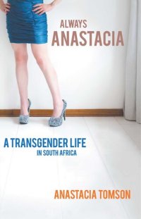 cover of the book Always Anastacia: A Transgender Life in South Africa