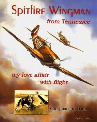 cover of the book Spitfire Wingman from Tennessee: My Love Affair with Flight