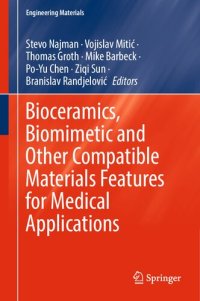 cover of the book Bioceramics, Biomimetic and Other Compatible Materials Features for Medical Applications