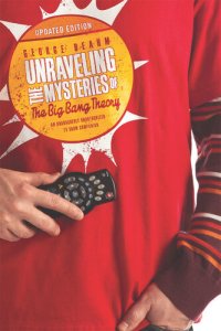 cover of the book Unraveling the Mysteries of The Big Bang Theory (Updated Edition): An Unabashedly Unauthorized TV Show Companion